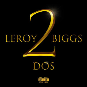 Album Album Dos (Explicit) from Leroy Biggs