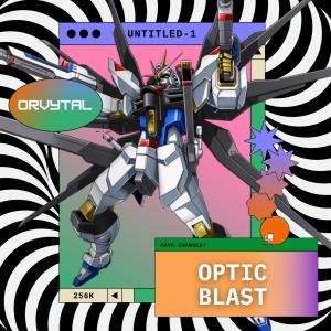 ดาวน์โหลดและฟังเพลง Optic Blast พร้อมเนื้อเพลงจาก Orvytal