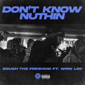 Album Don't Know Nuthin (Explicit) oleh Dough The Freshkid