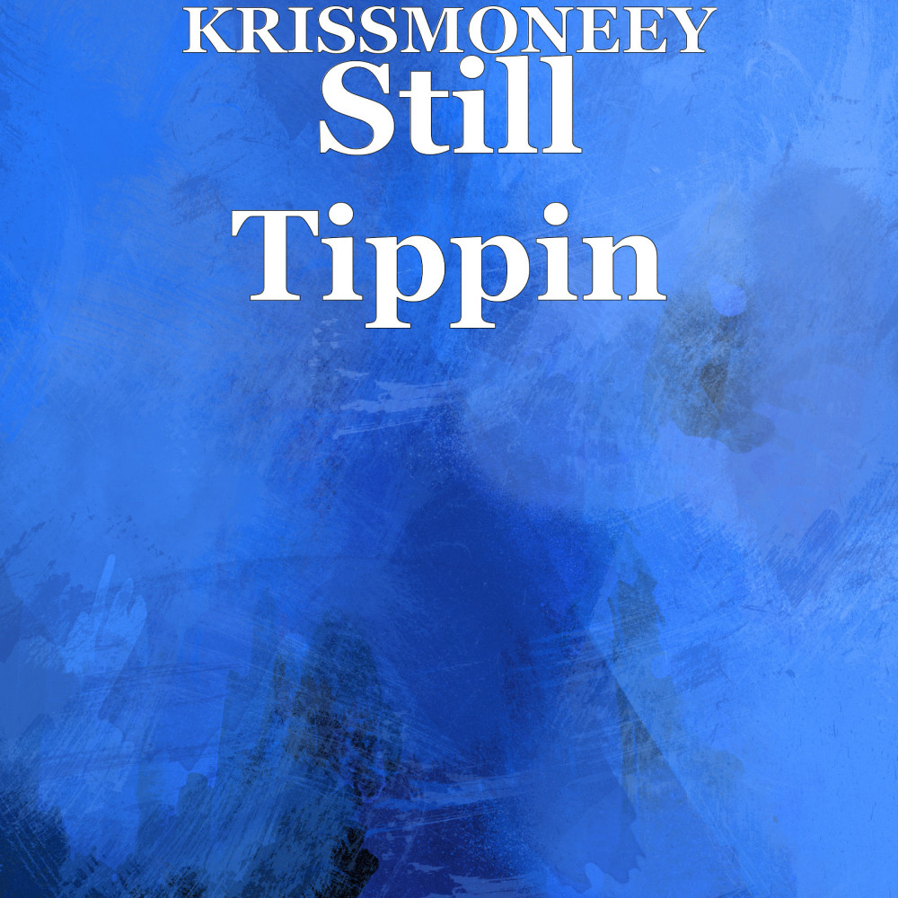 Still Tippin (Explicit)