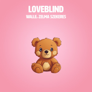 收聽Walle的Loveblind歌詞歌曲
