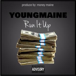 ดาวน์โหลดและฟังเพลง Run It Up (Explicit) พร้อมเนื้อเพลงจาก YoungMaine