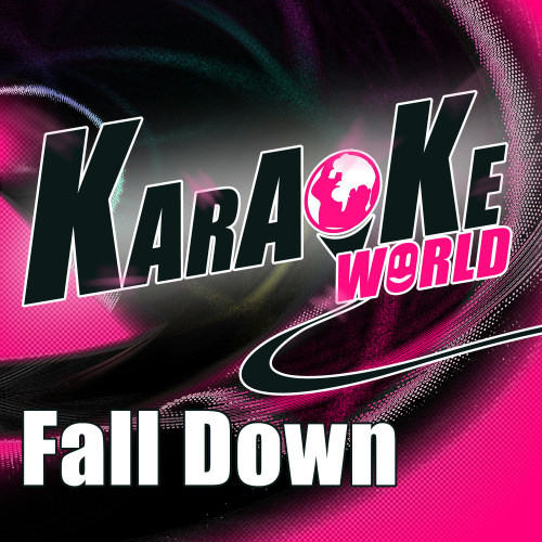 Fall Down (Originally Performed by Will.I.Am) (Karaoke Version)