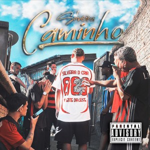 ดาวน์โหลดและฟังเพลง Caminho (Explicit) พร้อมเนื้อเพลงจาก Silveira