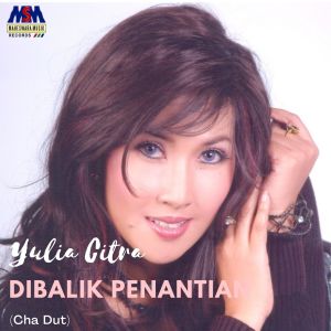 Dengarkan lagu Dibalik Penantian (Disco Reggae) nyanyian Yulia Citra dengan lirik