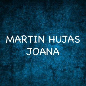 ดาวน์โหลดและฟังเพลง Joana พร้อมเนื้อเพลงจาก Martin Hujas