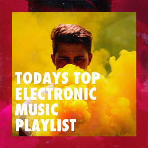 อัลบัม Todays Top Electronic Music Playlist ศิลปิน Masters of Electronic Dance Music