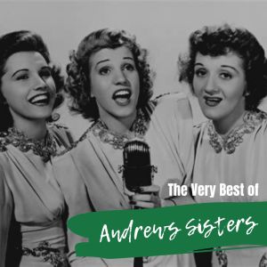 Album The Very Best of Andrews Sisters oleh Andrews Sisters