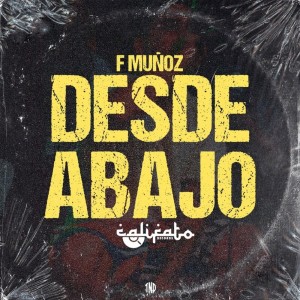 收听F. Muñoz的Desde Abajo (Explicit)歌词歌曲