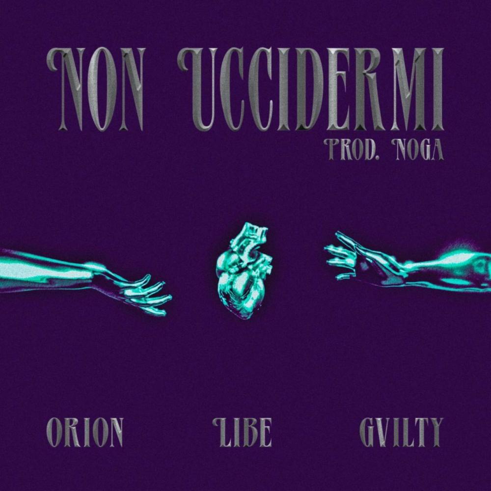 Non Uccidermi (feat. Gvilty & Orion BC) (Explicit)
