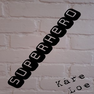 收聽Kåre Loe的Superhero歌詞歌曲