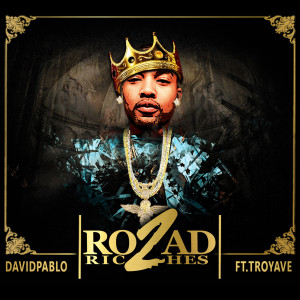 Album Road 2 Riches (feat. Troy Ave) (Explicit) oleh David Pablo