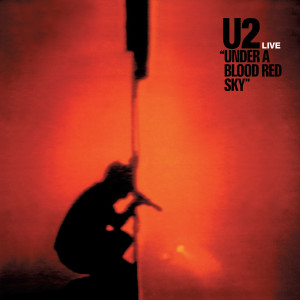 U2的專輯Under A Blood Red Sky (Remastered 2023)