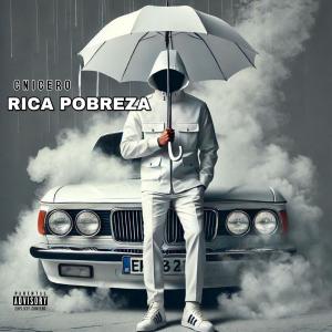 收聽Cnicero的Rica Pobreza (Explicit)歌詞歌曲