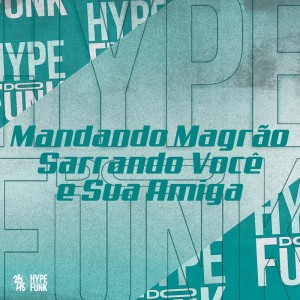 Album Mandando Magrão Sarrando Você e Sua Amiga (Explicit) from DJ KLP OFC
