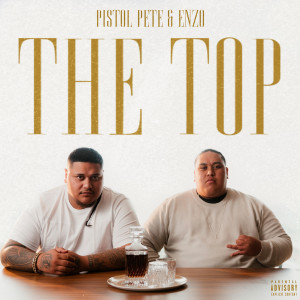 อัลบัม The Top (Explicit) ศิลปิน Pistol Pete & Enzo