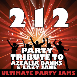 收聽Ultimate Party Jams的212 (Party Tribute to Azealia Banks & Lazy Jane)歌詞歌曲
