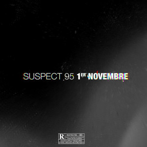 Listen to 1er novembre (Explicit) song with lyrics from Suspect95