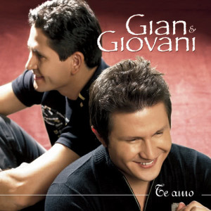 收聽Gian & Giovanni的Te Amo (Te Amo)歌詞歌曲