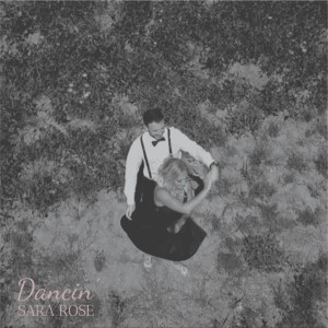 ดาวน์โหลดและฟังเพลง Dancin' พร้อมเนื้อเพลงจาก Sara Rose