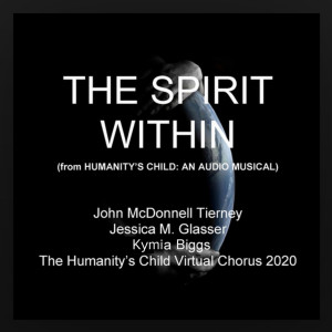 Dengarkan The Spirit Within (From Humanity's Child: An Audio Musical) lagu dari John McDonnell Tierney dengan lirik