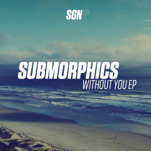 Album Without You - EP from Submorphics