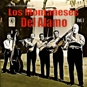 Los Montañeses Del Alamo的專輯Recordando A, Vol. 1