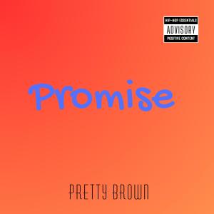 ดาวน์โหลดและฟังเพลง Promise (Explicit) พร้อมเนื้อเพลงจาก Pretty Brown
