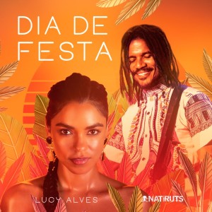 Dengarkan lagu Dia de Festa nyanyian Lucy Alves dengan lirik