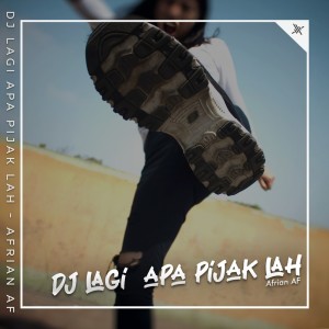 Album Dj Lagi Apa Pijak Lah from Afrian Af