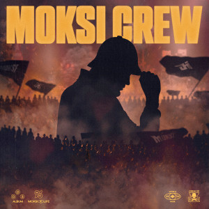 Album Moksi Crew (Explicit) oleh Moksi