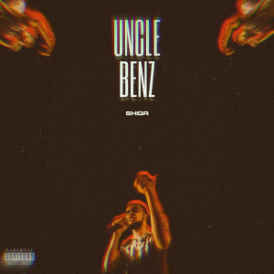 收听Shiga的Uncle Benz (Explicit)歌词歌曲