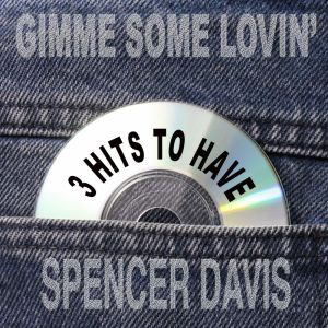 Gimme Some Lovin': 3 Hits to Have!