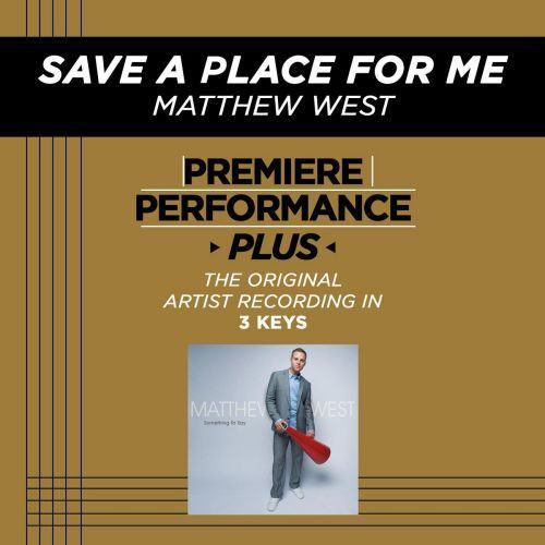 Save A Place For Me (Medium Key Performance Track Without Background Vocals)