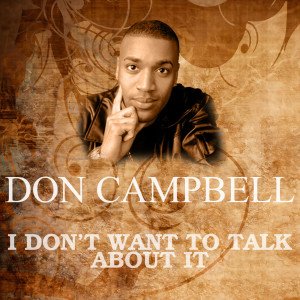 ดาวน์โหลดและฟังเพลง I Don't Want To Talk About It พร้อมเนื้อเพลงจาก Don Campbell