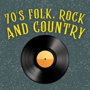 70's Folk, Rock and Country Music dari Various