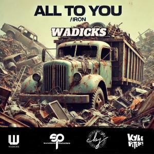 ดาวน์โหลดและฟังเพลง All To You (Iron) พร้อมเนื้อเพลงจาก Wadicks