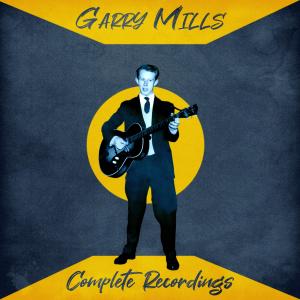 Garry Mills的專輯Complete Recordings (Remastered)