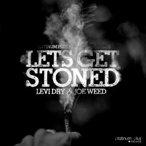 Listen to Lets Get Stoned (feat. Garrett Kirk) song with lyrics from Levi Dry