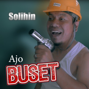 收听Ajo Buset的Solihin (Lagu Minang Kocak)歌词歌曲