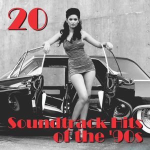 Album 20 Soundtrack Hits Of The '90s oleh Various Artists