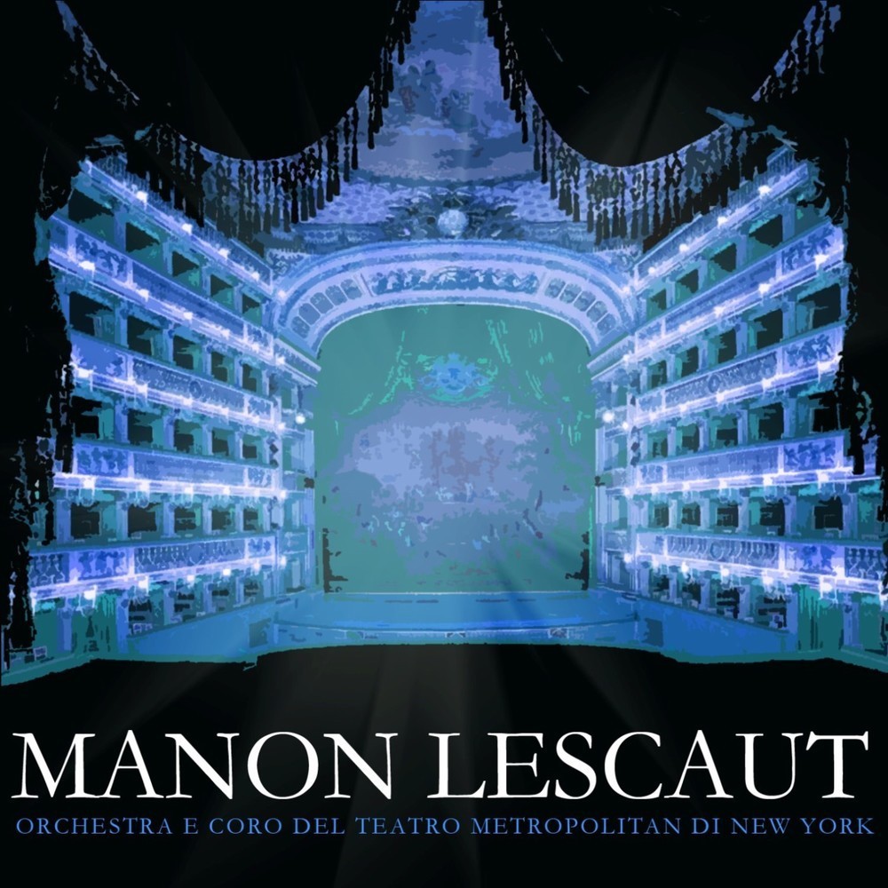 Manon Lescaut: "Tutta Su Me Ti Posa...Sola...Perduta...Abbandonata...Muoio: Scendon Le Tenebre..." Des Grieux, Manon