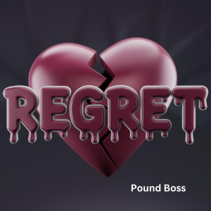 收聽Pound Boss的Regret歌詞歌曲