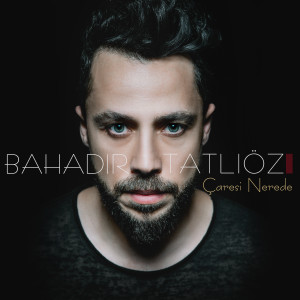 Listen to Çaresi Nerede song with lyrics from Bahadır Tatlıöz