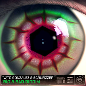 收聽Vato Gonzalez的Big & Bad Riddim (Extended Mix)歌詞歌曲