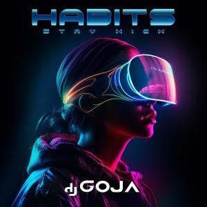 收聽Dj Goja的Habits (Stay High)歌詞歌曲