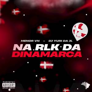 收聽MENOR VN的NA RLK DA DINAMARCA (Explicit)歌詞歌曲