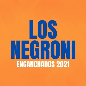 Los Negroni的專輯Enganchados 2021