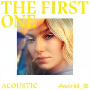 收聽Astrid S的The First One (Acoustic)歌詞歌曲