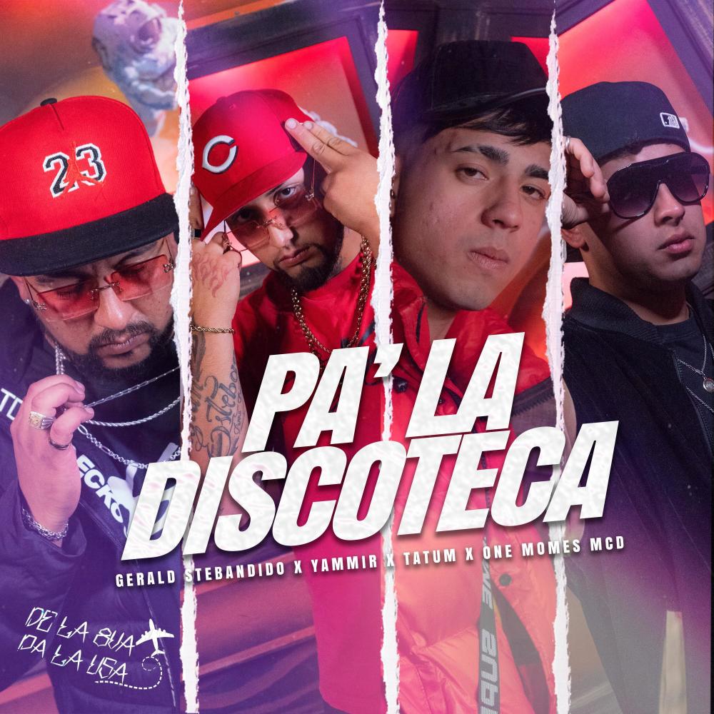 PA' LA DISCOTECA (feat. Yammir, Tatum & One Momes MCD) (Explicit)